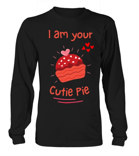 I am your cutie pie - Romantic - Relationship Long sleeved Unisex