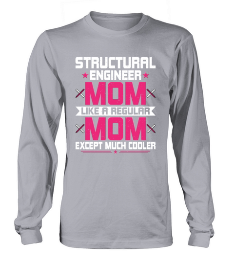 Structural Engineering Mom - Structural Engineer Long sleeved Unisex