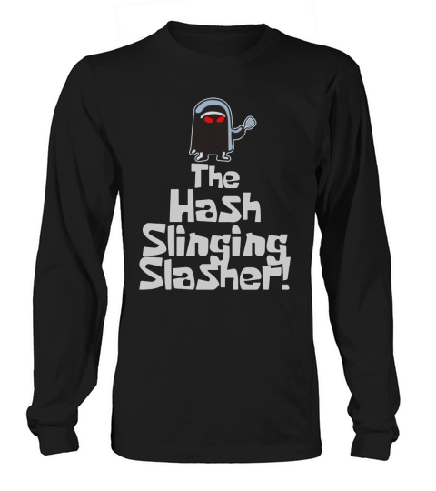 The hash slinging slasher Long sleeved Unisex