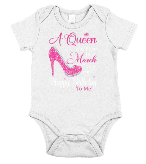 A Queen was born in March Happy Birthday To Me Short Sleeve Baby One-Piece