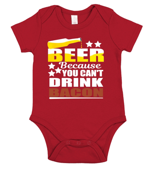 Beer Because You Can t Drink Bacon T-Shirt July 4th Party Short Sleeve Baby One-Piece