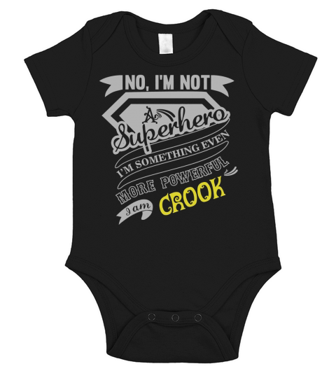 CROOK Im Not Superhero More Powerful I Am CROOK name gifts T Shirt Short Sleeve Baby One-Piece