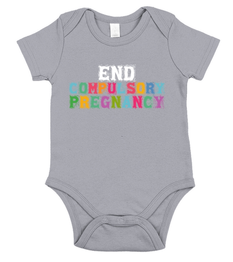 End Compulsory Pregnancy Pro Choice Roe v Wade Wom Short Sleeve Baby One-Piece