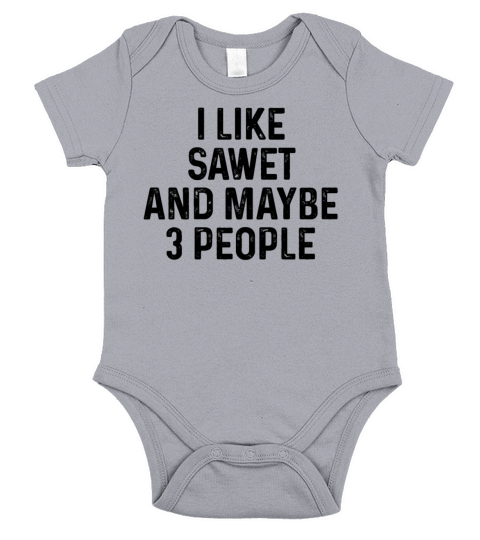 I Like Sawet And Maybe 3 People Cat Lover Gift Short Sleeve Baby One-Piece