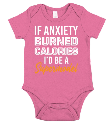 If Anxiety Burned Calories Id Be A Supermodel Short Sleeve Baby One-Piece