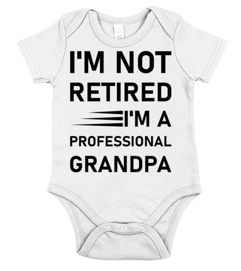 Im not retired im a professional grandpa - Funny Short Sleeve Baby One-Piece