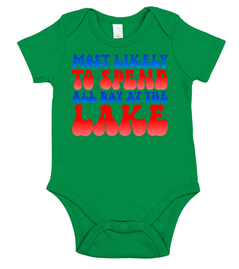 Most Likely To Spend All Day At The Lake 4th Julys Short Sleeve Baby One-Piece