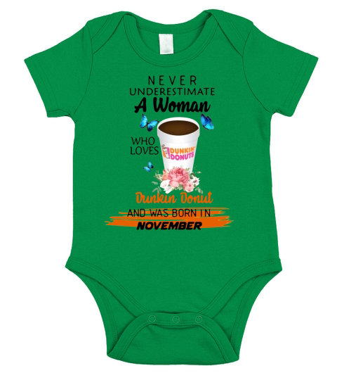 Never underestimate a woman who loves Dunkin Donut November shirt Short Sleeve Baby One-Piece