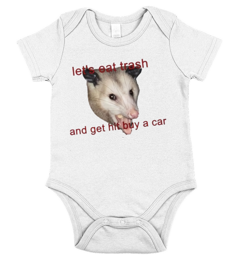 Possumcore Let’s Eat Trash And Get Hit By A Car shirt Short Sleeve Baby One-Piece