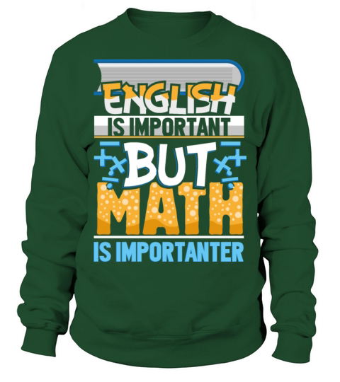English Is Important But Math Is Importanter Funny Sweatshirt Unisex