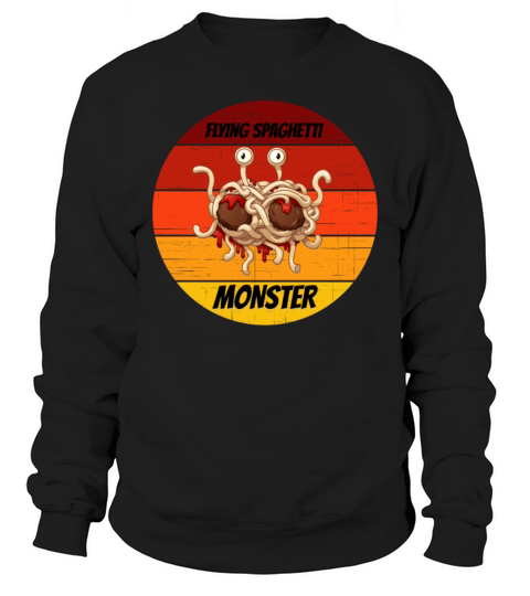 flying spaghetti monster for people who believe in Sweatshirt Unisex