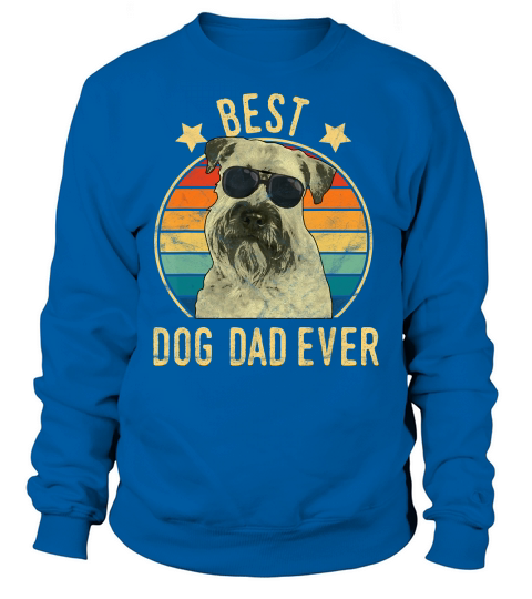 Mens Best Dog Dad Ever Soft Coated Wheaten Terrier Fathers Day T-Shirt Sweatshirt Unisex