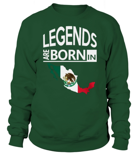 mexico pride mexican proud born legend cool gift Sweatshirt Unisex