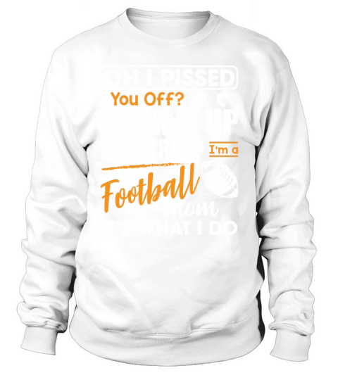 Oh I Pissed You Off Suck It Up Buttercup Sweatshirt Unisex