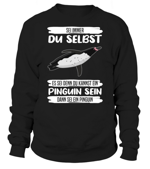 Penguin Always Be Yourself Quote Funny Gift Idea Sweatshirt Unisex