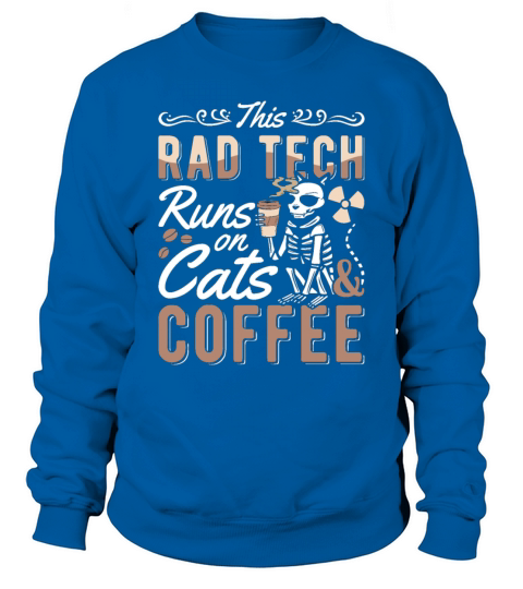 Radiology This Rad Tech Runs Cats And Coffee Xray Sweatshirt Unisex