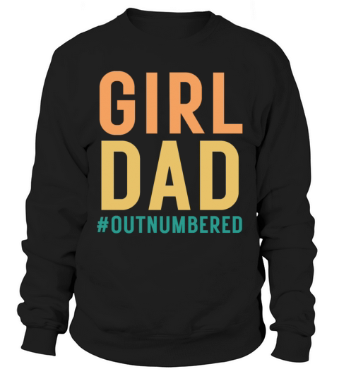 Retro Vintage Girl Dad Outnumbered Sweatshirt Unisex
