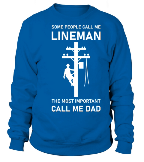 Some People Call me Lineman - Electrician Sweatshirt Unisex