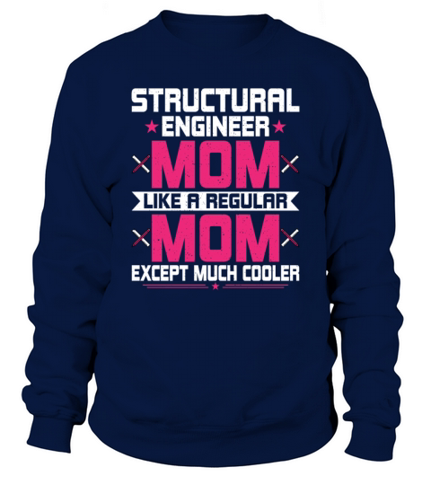Structural Engineering Mom - Structural Engineer Sweatshirt Unisex