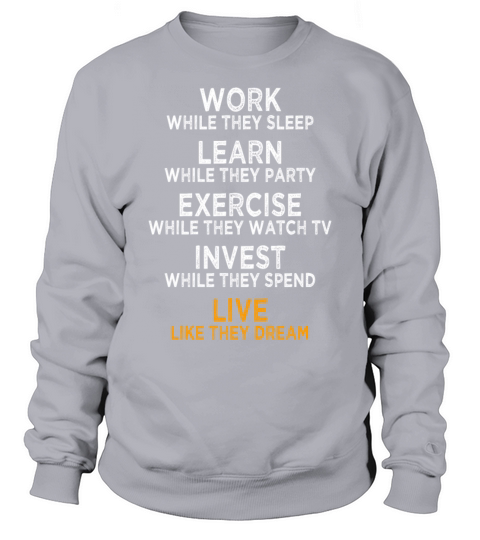 Work While They Sleep Business Motivation Success Sweatshirt Unisex