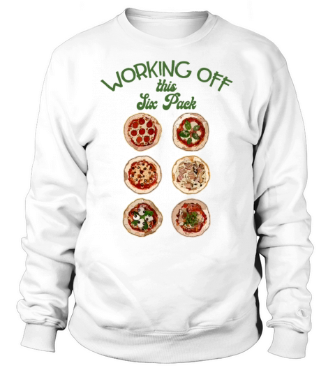 Working Of This Six Pack California style Pizza Sweatshirt Unisex