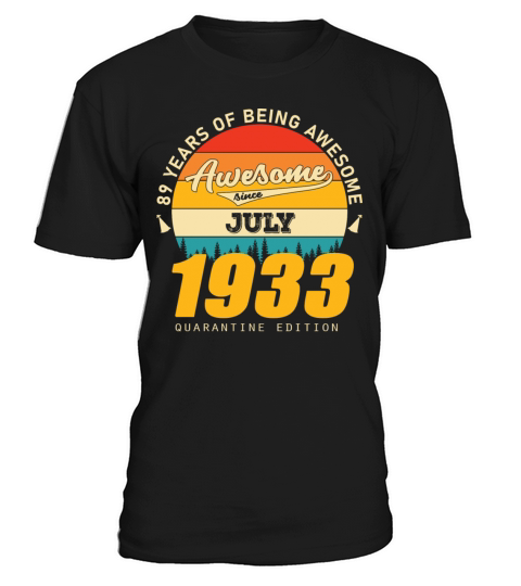 1933 Quarantine Edition July 89th birthday gift T-Shirt Unisex
