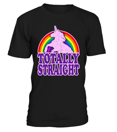 Funny - Totally Straight Unicorn Rainbow T-Shirt Unisex