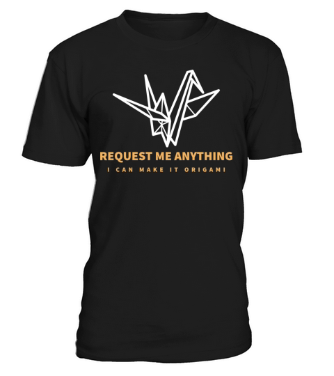 Request me anything - I can do it origami T-Shirt Unisex