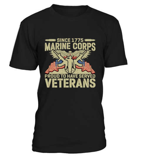 Since 1775 Marine Corps Proud To Have Served Veterans T-Shirt Unisex