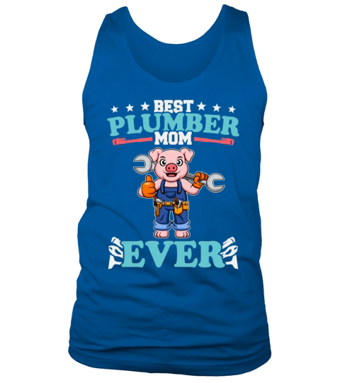 Best Plumber Mom Ever Plumbing Technician Crafts Tank Top Unisex