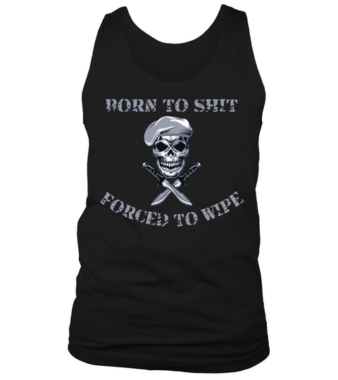 Born to Shit Forced to Wipe Tank Top Unisex