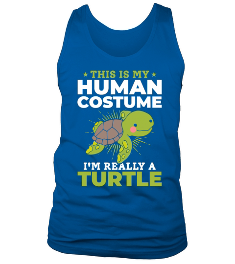 Cute Turtle - This Is My Human Costume Im Really Tank Top Unisex