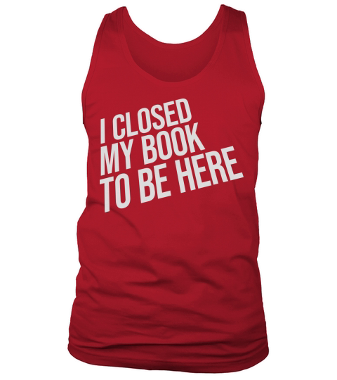I closed my book Tank Top Unisex