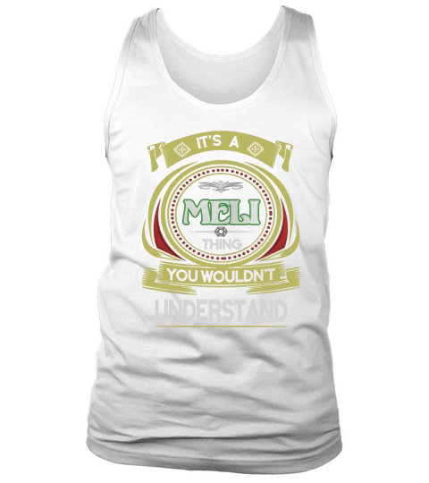 MELI . its a MELI you wouldnt understand Tank Top Unisex