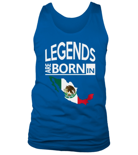 mexico pride mexican proud born legend cool gift Tank Top Unisex