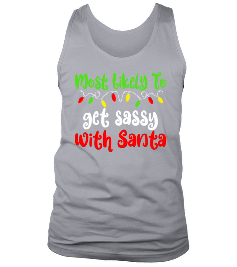 Most Likely To Christmas Get Sassy Christmas Tank Top Unisex