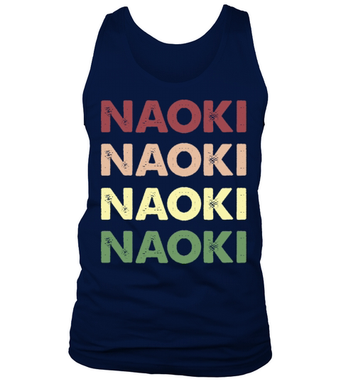 Naoki Shirt - Funny Personalized Name Naoki Tank Top Unisex