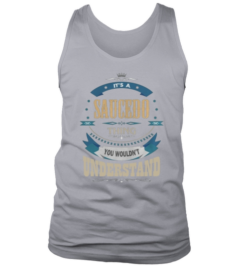 SAUCEDO, Its a SAUCEDO thing Tank Top Unisex