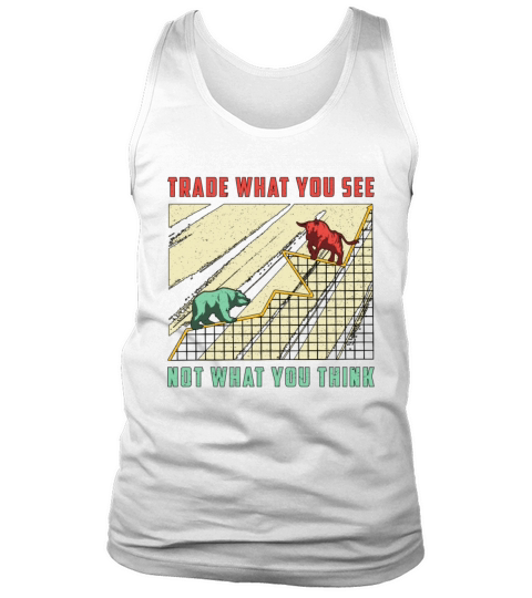 Stock Market Trade What You See Bull Bear Trader Tank Top Unisex