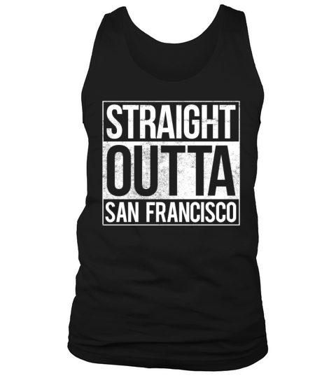 Straight Outta San Francisco Tank Top Unisex