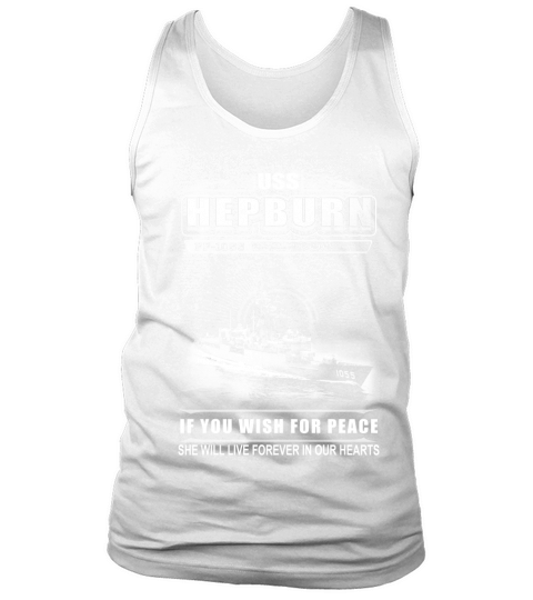 USS Hepburn FF 1055 If you wish for peace She live forever in our hearts - Coffee Mug (colored) Tank Top Unisex