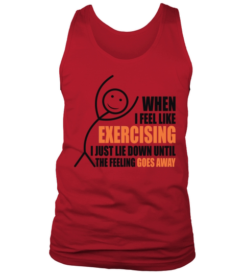 When I feel like exercising I just lie down Tank Top Unisex