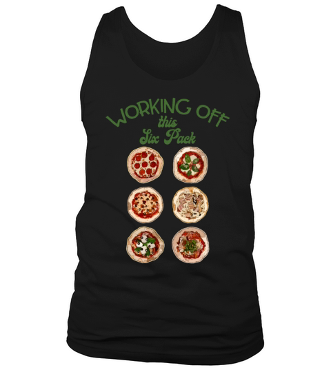 Working Of This Six Pack California style Pizza Tank Top Unisex
