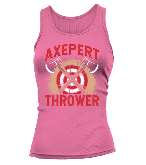 Axepert Thrower - Funny Axe Throwing Lover Saying Tank top Woman