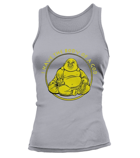 I Have The Body Of a God Buddha Tank top Woman