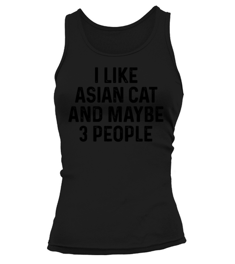 I Like Asian And Maybe 3 People Cat Lover Gift Tank top Woman