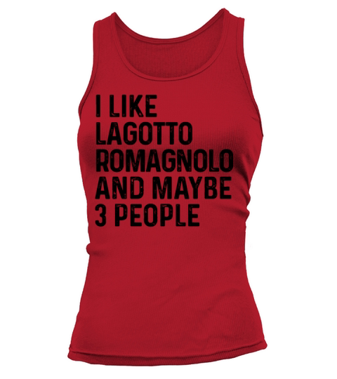 I Like Lagotto Romagnolo And Maybe 3 People Dog Tank top Woman