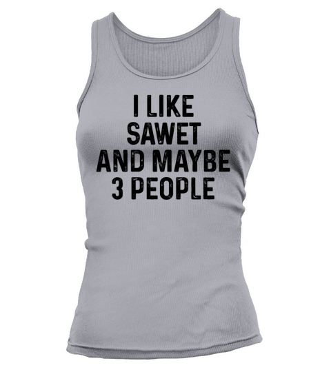 I Like Sawet And Maybe 3 People Cat Lover Gift Tank top Woman