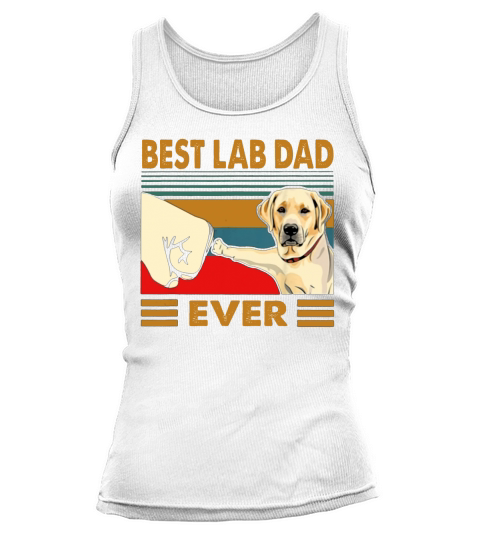 Labrador Retriever best lab dad ever vintage shirt Tank top Woman