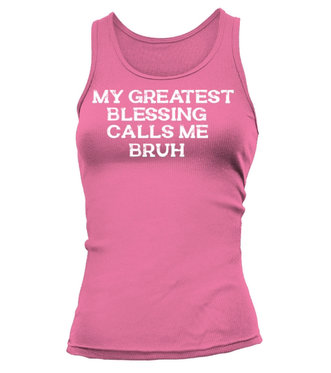 My Greatest Blessing Calls Me Bruh Retro Mothers Tank top Woman